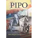 PIPO: A SON’S RECOLLECTION OF UNIQUE, ETERNAL AND MAGICAL MOMENTS WITH HIS FATHER