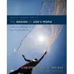 THE MISSION OF GOD’S PEOPLE: A BIBLICAL THEOLOGY OF THE CHURCH’S MISSION