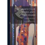 WOMAN’S CLUB WORK AND PROGRAMS; OR, FIRST AID TO CLUB WOMEN