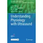 UNDERSTANDING PHYSIOLOGY WITH ULTRASOUND