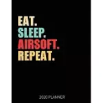 EAT SLEEP AIRSOFT REPEAT 2020 PLANNER: AIRSOFTING WEEKLY PLANNER INCLUDES DAILY PLANNER & MONTHLY OVERVIEW - PERSONAL ORGANIZER WITH 2020 CALENDAR - 8