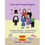 SOPHIE AND THE SPANISH MAGICIAN: FIRST WORDS IN SPANISH - TWO GREAT STORIES: AT THE FAIR / SOPHIE’S BIRTHDAY PARTY