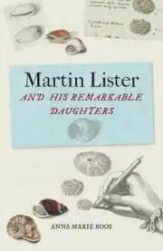 Martin Lister and his Remarkable Daughters: The, Roos+=