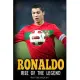 Ronaldo: Rise Of The Legend. The incredible story of one of the best soccer players in the world.