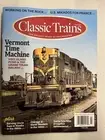 Classic Trains Magazine November 2023 Issue 3 Vermont Time Machine ￼