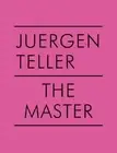 Juergen Teller: The Master V by Juergen Teller Paperback Book
