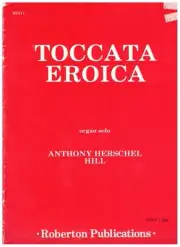 TOCCATA EROICA SHEET MUSIC BOOK ORGAN SOLO ANTHONY HERSCHEL HILL EXTREMELY RARE