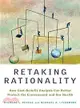 Retaking Rationality ─ How Cost-Benefit Analysis Can Better Protect the Environment and Our Health