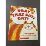 英語繪本：DRAT THAT FAT CAT（SCHOLASTIC)