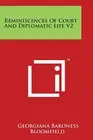Reminiscences Of Court And Diplomatic Life V2. Bloomfield 9781498050869 New<|