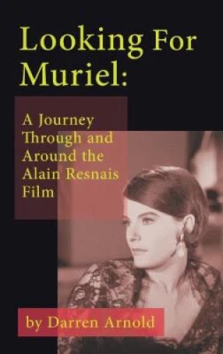 Looking For Muriel (hardback): A Journey Through and Around the Alain Resnais