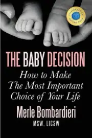 The Baby Decision: How to Make the Most Important Decision of Your Life by Merle