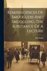 John Banks of Hasti - Reminiscences Of Smugglers And Smuggling The S - T555z