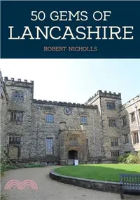 在飛比找三民網路書店優惠-50 Gems of Lancashire：The Hist