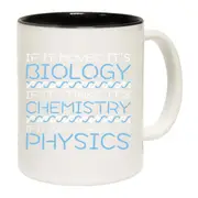 If It Moves Its Biology Chemistry Physics Mug Cup