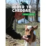 UDDER TO CHEDDAR