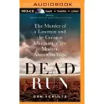 DEAD RUN: THE MURDER OF A LAWMAN AND THE GREATEST MANHUNT OF THE MODERN AMERICAN WEST