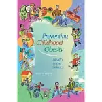PREVENTING CHILDHOOD OBESITY: HEALTH IN THE BALANCE