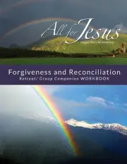 Forgiveness & Reconciliation - Retreat / Companion Workbook by Richard T. Case (