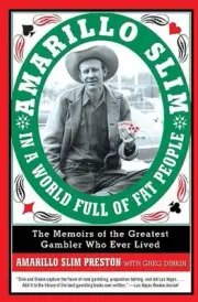 Amarillo Slim in a World Full of Fat People: The Memoirs of the Greatest Gambler