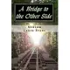 A Bridge to the Other Side: Channeled Messages of Death and Life