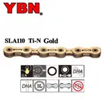 YBN SLA-110 TI-N GLOD 11S RACE CHAINS 撥鏈器自行車鏈條 11 速適用於公路和 MT