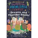 MORE ADVENTURES OF THE MAGNIFICENT DANCING CIRCLE SNAILS - DREAMS AND THUNDERSNAILS