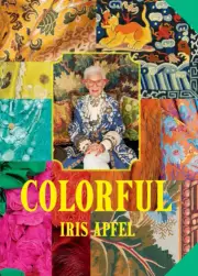 Iris Apfel: Colorful: A Treasure Trove of Inspiration, Influences.. Hardcover...