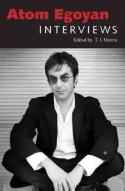 Atom Egoyan : Interviews, Hardcover by Morris, T. J. (EDT), Brand New, Free P...