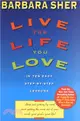 Live the Life You Love—In Ten Easy Step-By Step Lessons