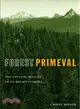 Forest Primeval ― The Natural History of an Ancient Forest
