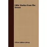 LITTLE STORIES FROM THE SCREEN