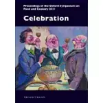 CELEBRATION: PROCEEDINGS OF THE OXFORD SYMPOSIUM ON FOOD AND COOKERY 2011