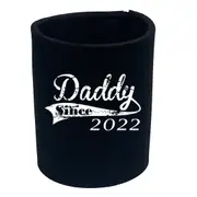 Daddy Since 2022 - Funny Novelty Stubby Holder