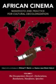 African Cinema: Manifesto and Practice for Cultural Decolonization: Volume 3: