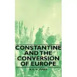 CONSTANTINE AND THE CONVERSION OF EUROPE