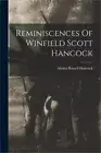Reminiscences Of Winfield Scott Hancock (Paperback or Softback)