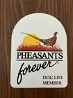 Pheasants Forever Dog Life Member Sticker