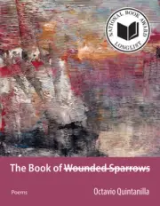 The Book of Wounded Sparrows: Poems (Con[text]ual) by Octavio Quintanilla