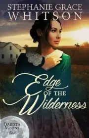 Edge of the Wilderness by Stephanie Grace Whitson (English) Paperback Book