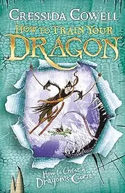 How to Train Your Dragon: How To Cheat A Dragon's Curse: Book 4