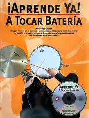 APRENDE YA- A TOCAR BATERIA- GUIA ILUSTRADA por FELIPE OROZCO- METODO/ NUEVO!