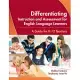 Differentiating Instruction and Assessment for English Language Learners: A Guide for K-12 Teachers