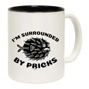Im Surrounded By Pricks Mug Cup