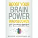 Boost Your Brain Power in 60 Seconds: The 4-Week Plan for a Sharper Mind, Better Memory, and Healthier Brain