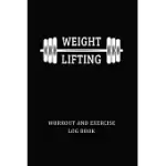 WEIGHT LIFTING (WORKOUT AND EXERCISE LOG BOOK): DAILY PERSONAL RECORD LIFT, WEIGHT, REPS, SETS, NOTE