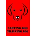 CARTING DOG TRAINING LOG: CARTING DOG SPORT TRAINING PROGRESS TRACKER FOR TRAINERS