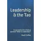 Leadership & the Tao: A new look at the timeless question What is Leadership?