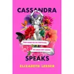 CASSANDRA SPEAKS: WHEN WOMEN ARE THE STORYTELLERS, THE HUMAN STORY CHANGES