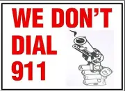 We Don't Dial 911 GUN Warning Sign 9"x12" Red White Black Weather Resistant